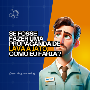 Propaganda eficaz para lava a jato